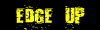 Edge Up, bio et autres conneries